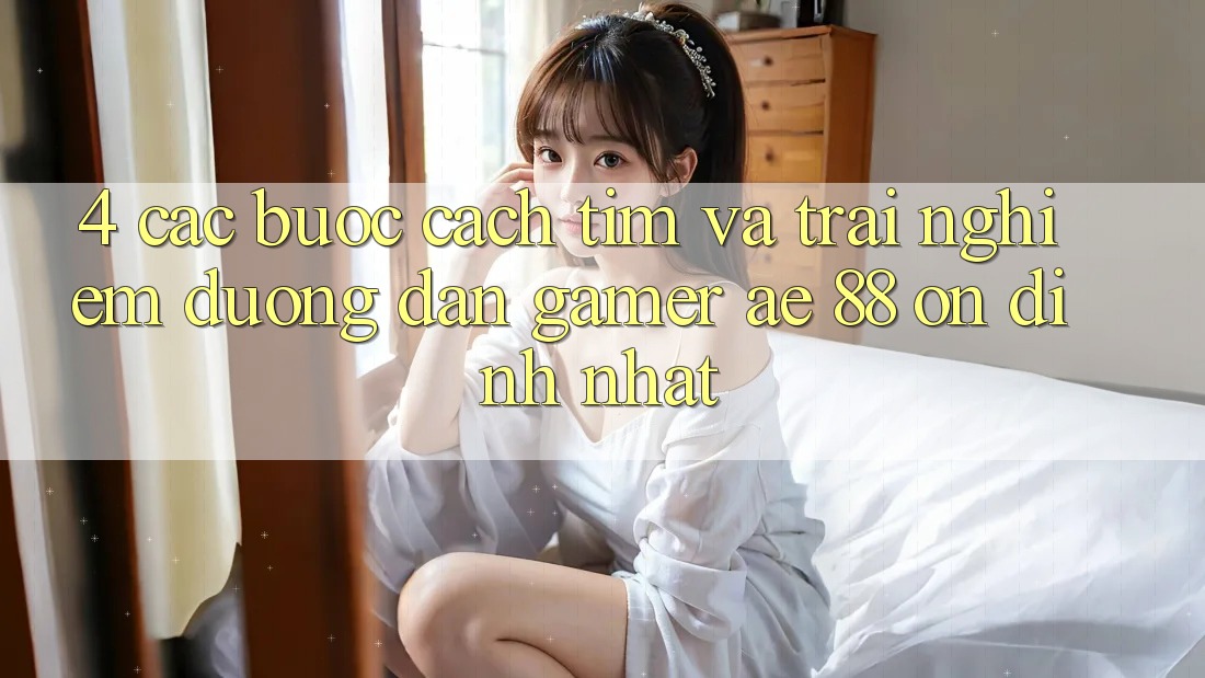 4. Các bước Cách Tìm Và Trải nghiệm Đường dẫn Gamer AE 88 Ổn định nhất