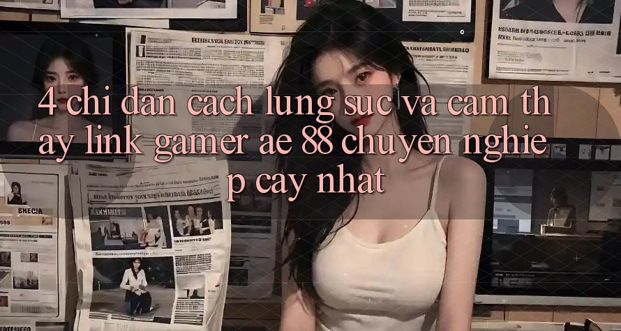 4. Chỉ dẫn Cách Lùng sục Và Cảm thấy Link Gamer AE 88 Chuyên nghiệp cậy nhất 4. Chỉ dẫn Cách Lùng sục Và Cảm thấy Link Gamer AE 88 Chuyên nghiệp cậy nhất