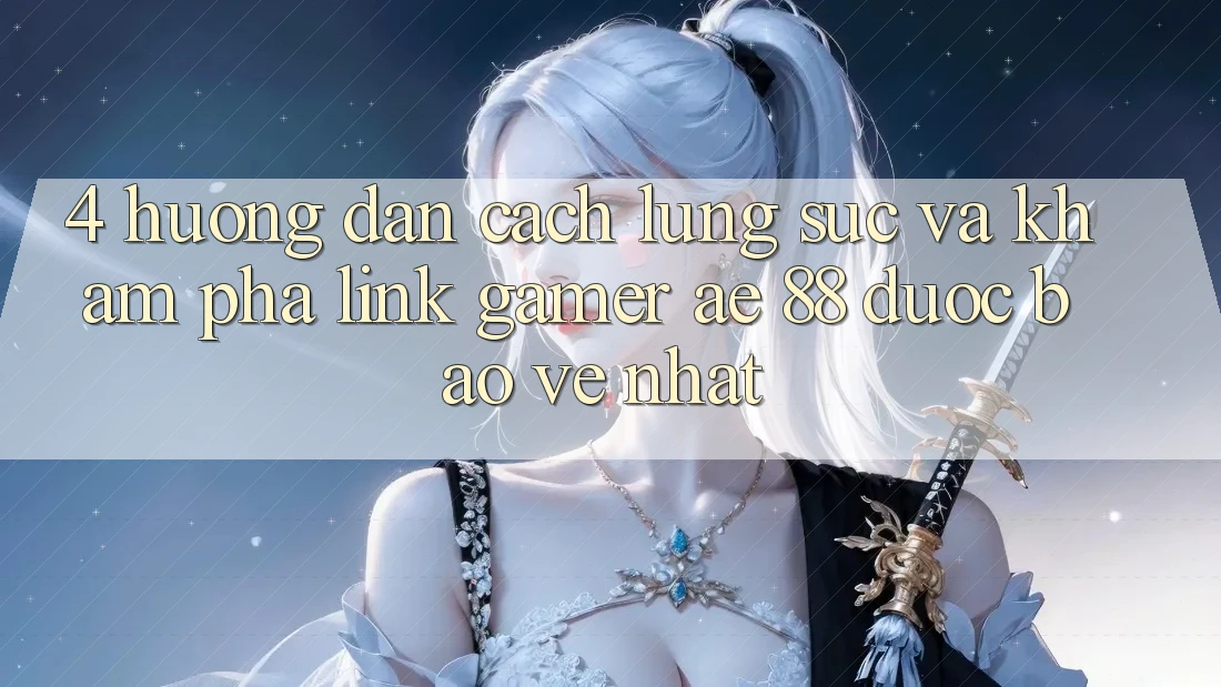 4. Hướng Dẫn Cách Lùng sục Và Khám phá Link Gamer AE 88 Được bảo vệ nhất 4. Hướng Dẫn Cách Lùng sục Và Khám phá Link Gamer AE 88 Được bảo vệ nhất