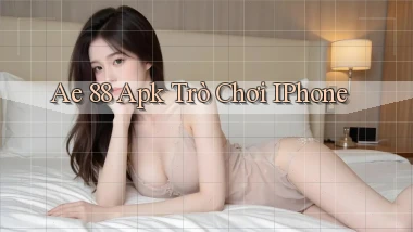 ae 88 apk trò chơi iPhone