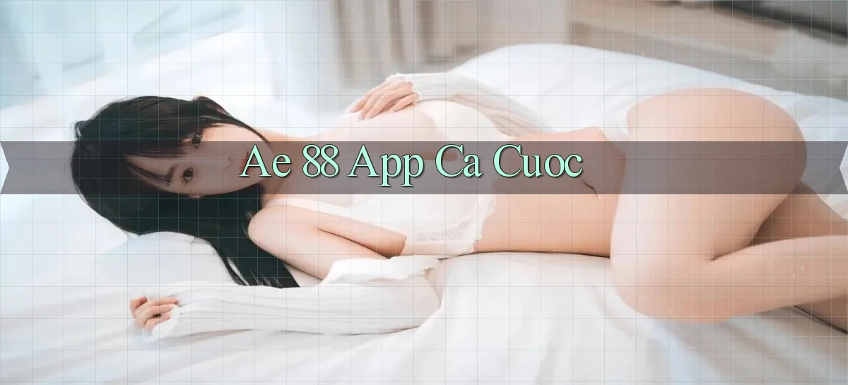 ae 88 app ca cuoc