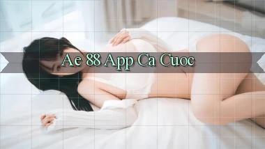 ae 88 app ca cuoc