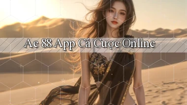ae 88 app cá cược online