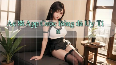 ae 88 app cược bóng đá uy tín