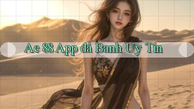 ae 88 app đá banh uy tín