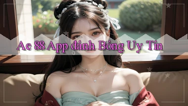 ae 88 app đánh bóng uy tín