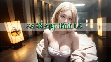 ae 88 app đánh lô
