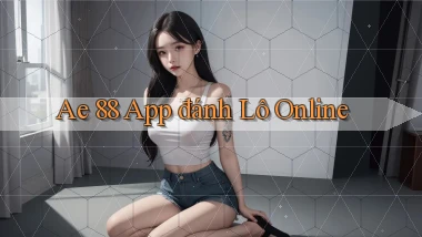 ae 88 app đánh lô online