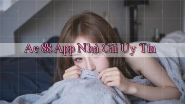 ae 88 app nhà cái uy tín