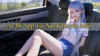 ae 88 app tài xỉu khuyến mãi