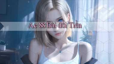 ae 88 bài đổi tiền