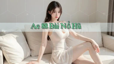 ae 88 bài nổ hũ