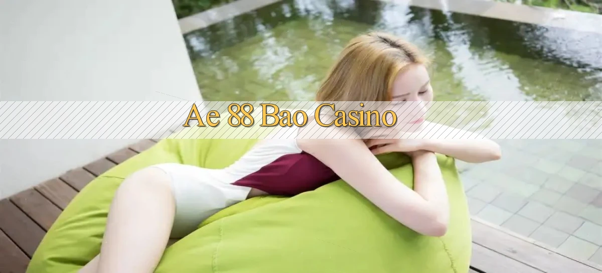 ae 88 bao casino