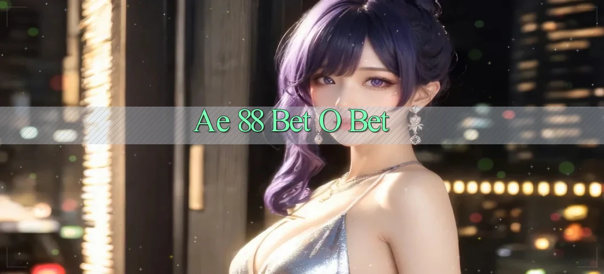 ae 88 bet o bet