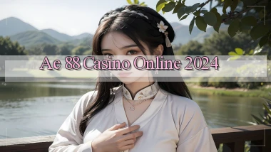 ae 88 casino online 2024