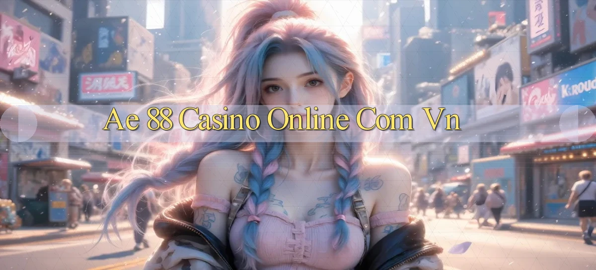 ae 88 casino online com vn