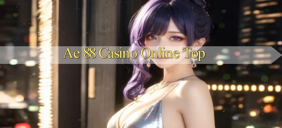 ae 88 casino online top
