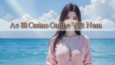 ae 88 casino online việt nam
