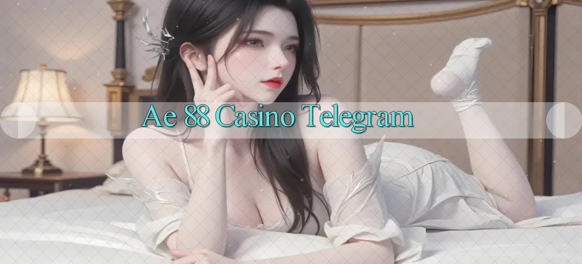 ae 88 casino telegram