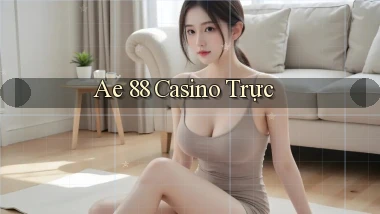 ae 88 casino trực