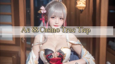 ae 88 casino truc tiep