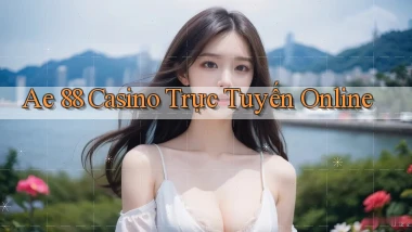 ae 88 casino trực tuyến online