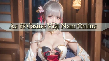 ae 88 casino việt nam online