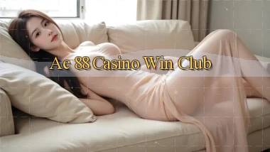 ae 88 casino win club