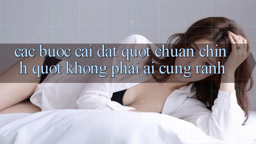 Các bước cài đặt " chuẩn chỉnh" không phải ai cũng rành Các bước cài đặt " chuẩn chỉnh" không phải ai cũng rành