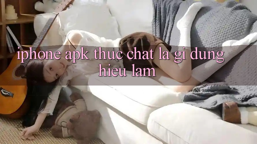 “iPhone APK” Thực Chất Là Gì? Đừng Hiểu Lầm!