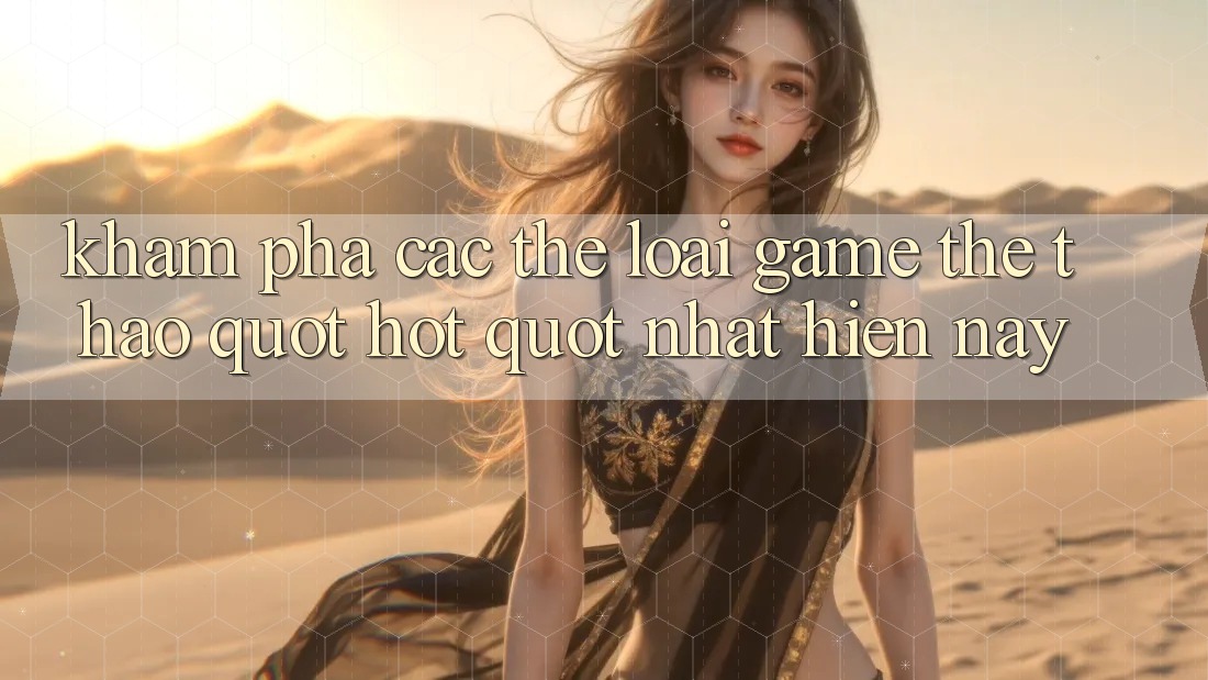 Khám Phá Các Thể Loại Game Thể Thao " Hot" Nhất Hiện Nay Khám Phá Các Thể Loại Game Thể Thao " Hot" Nhất Hiện Nay
