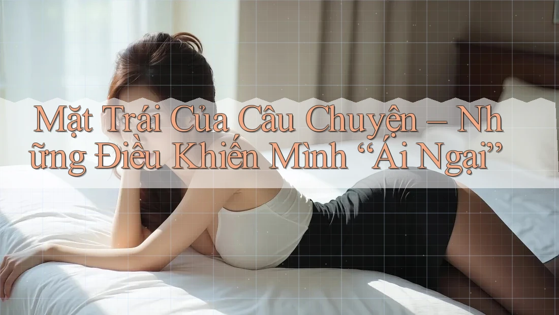 Mặt Trái Của Câu Chuyện – Những Điều Khiến Mình “Ái Ngại”