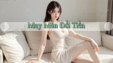 May mắn Đổi tiền