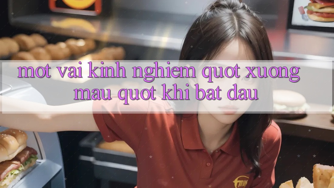 Một vài kinh nghiệm " xương máu" khi bắt đầu