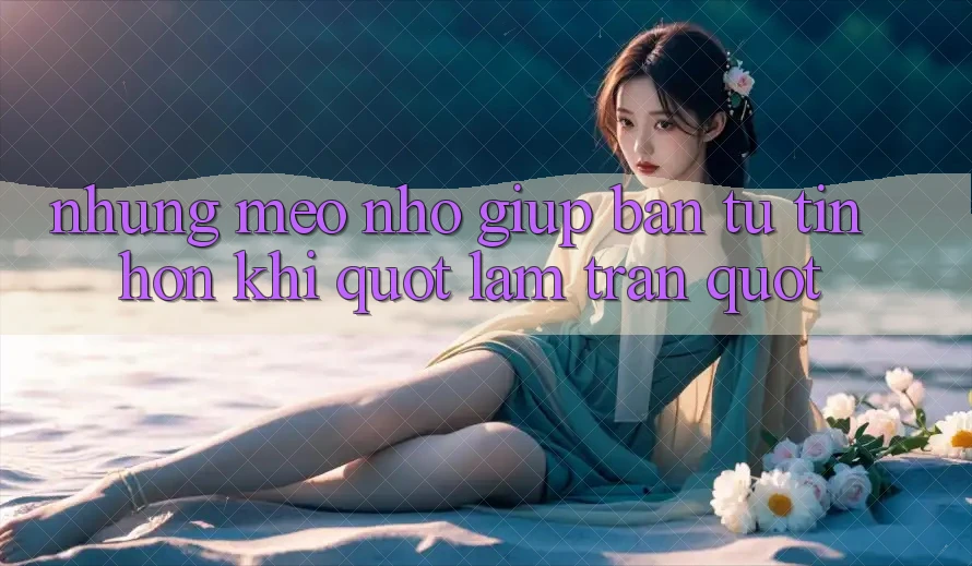 Những mẹo nhỏ giúp bạn tự tin hơn khi " lâm trận" Những mẹo nhỏ giúp bạn tự tin hơn khi " lâm trận"