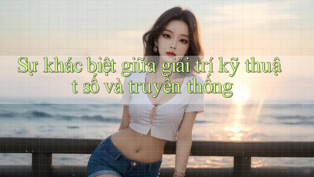 Sự khác biệt giữa giải trí kỹ thuật số và truyền thống Sự khác biệt giữa giải trí kỹ thuật số và truyền thống