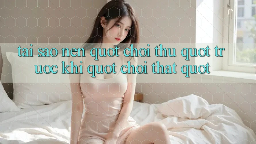 Tại Sao Nên " Chơi Thử" Trước Khi " Chơi Thật" ? Tại Sao Nên " Chơi Thử" Trước Khi " Chơi Thật" ?
