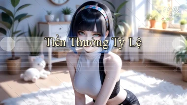 Tiền thưởng Tỷ lệ