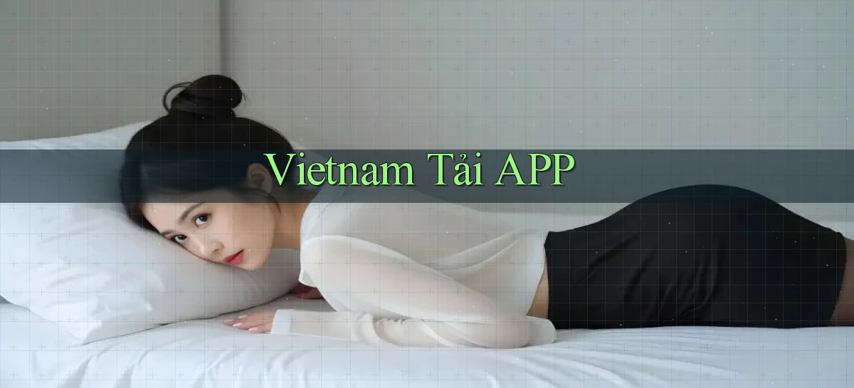 vietnam Tải APP
